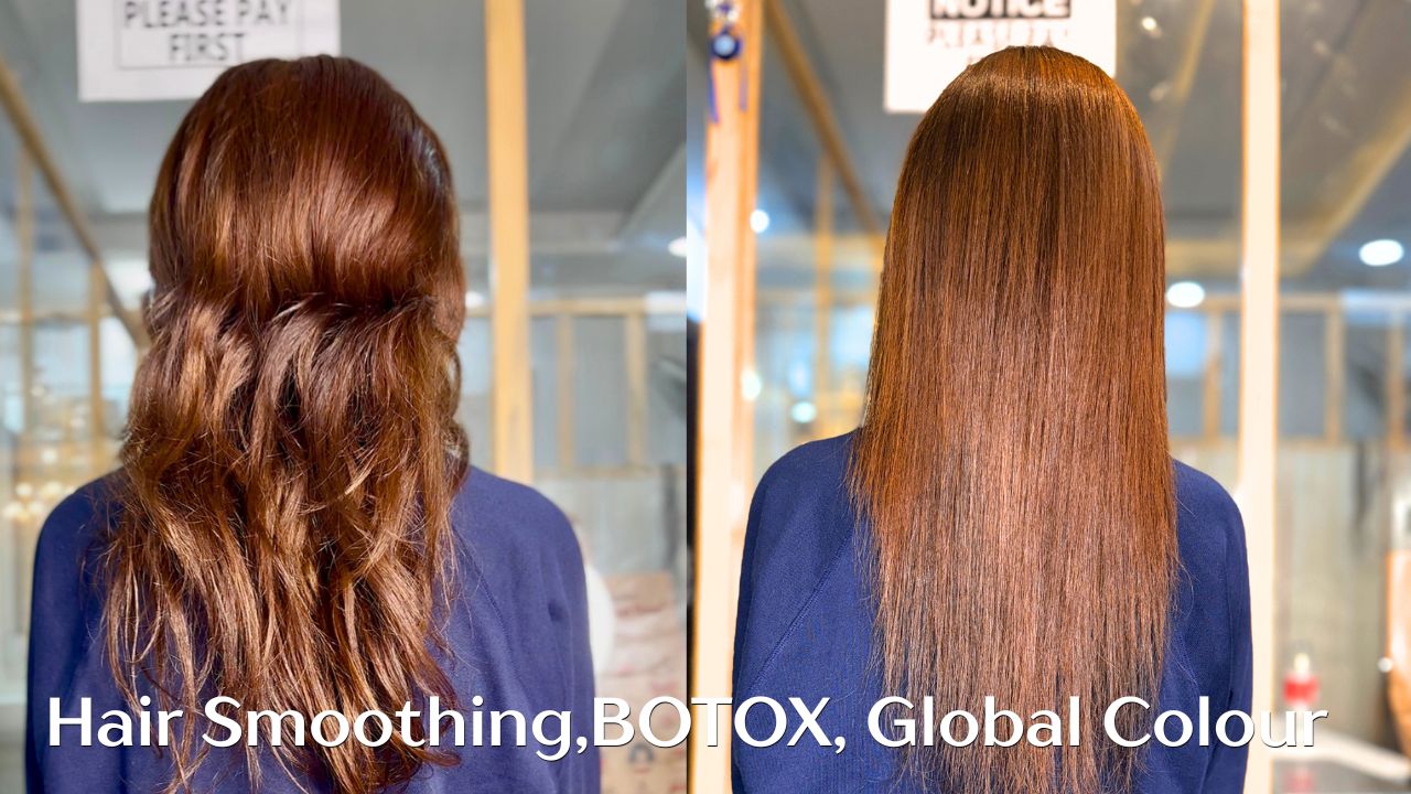 Hair Smoothing,BOTOX, Global Colour